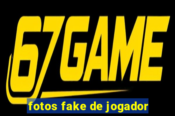 fotos fake de jogador